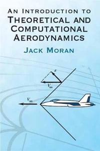 Introduction to Theoretical and Computational Aerodynamics : Dover Books on Aeronautical Engineering - JACK MORAN