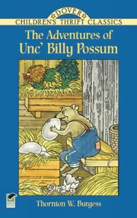 Adventures of Unc' Billy Possum : Children'S Thrift Classics - THORNTON W. BURGESS