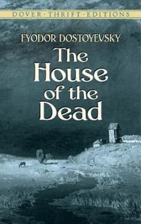 The House of the Dead : Thrift Editions - FYODOR DOSTOYEVSKY