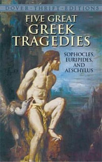 Five Great Greek Tragedies : Thrift Editions - SOPHOCLES