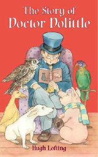 Story of Doctor Dolittle : Dover Children's Classics - HUGH LOFTING