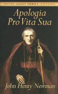 Apologia Pro Vita Sua : Thrift Editions - JOHN HENRY NEWMAN