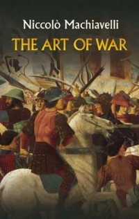 Art of War : Dover Military History, Weapons, Armor - NICCOLO MACHIAVELLI