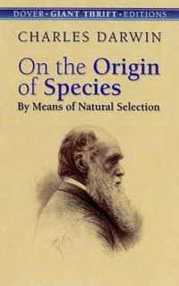 On the Origin of Species : By Means of Natural Selection - CHARLES DARWIN