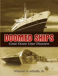 Doomed Ships : Great Ocean Liner Disasters - WILLIAM H., JR. MILLER