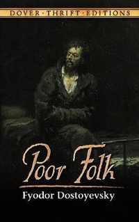 Poor Folk : Thrift Editions - FYODOR DOSTOYEVSKY