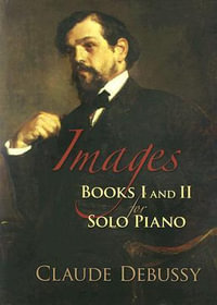 Claude Debussy: Bks. 1 and 2 : For Solo Piano - Claude Debussy