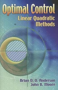 Optimal Control : Linear Quadratic Methods - BRIAN D. O. ANDERSON