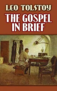 Gospel in Brief : Dover Philosophical Classics - LEO TOLSTOY