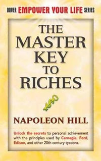 Master Key to Riches : Dover Empower Your Life - NAPOLEON HILL