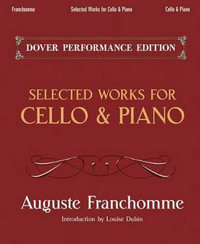 Selected Works for Cello and Piano : Dover Chamber Music Scores - Auguste Franchomme