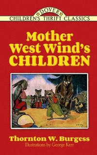 Mother West Wind's Children : Dover Children's Classics - THORNTON W. BURGESS