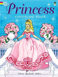 Princess Coloring Book : Dover Coloring Books - EILEEN RUDISILL MILLER