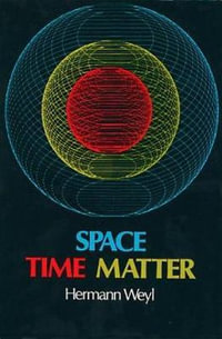 Space, Time, Matter : Dover Books on Physics - HERMANN WEYL