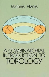 Combinatorial Introduction to Topology : Dover Books on Mathema 1.4tics - MICHAEL HENLE