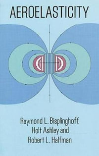 Aeroelasticity : Dover Books on Aeronautical Engineering - RAYMOND L. BISPLINGHOFF