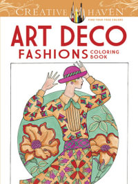 Art Deco Fashions - Adult Coloring Book : Creative Haven - Ming-Ju Sun