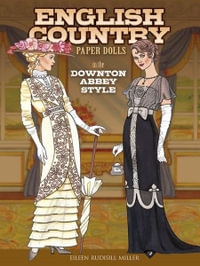 English Country Paper Dolls : In the Downton Abbey Style - Eileen Rudisill Miller