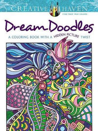 Dream Doodles: Adult Coloring Book with a Hidden Picture Twist : Creative Haven - Kathy Ahrens