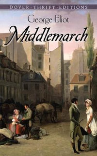 Middlemarch : Dover Thrift Editions - GEORGE ELIOT