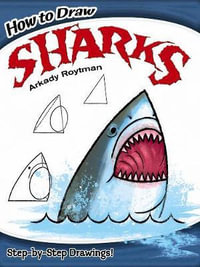 How to Draw Sharks : Step-by-Step Drawings! - ARKADY ROYTMAN