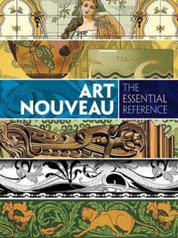 Art Nouveau : The Essential Reference - CAROL BELANGER GRAFTON