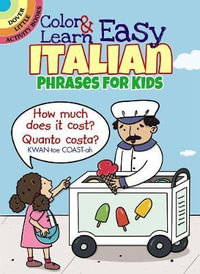 Color and Learn Easy Italian Phrases for Kids : Little Activity Books - ROZ FULCHER