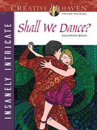 Creative Haven Insanely Intricate Shall We Dance? Coloring Book : Creative Haven - PHILL EVANS