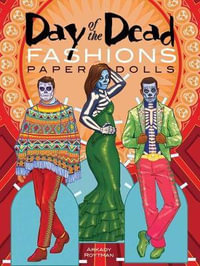 Day of the Dead : Fashions Paper Dolls : Dover Paper Dolls for Collection - Arkady Roytman