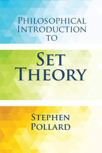 Philosophical Introduction to Set Theory : Dover Books on Mathematics - Stephen Pollard