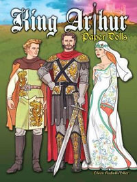 King Arthur Paper Dolls : Dover Paper Dolls - EILEEN RUDISILL MILLER