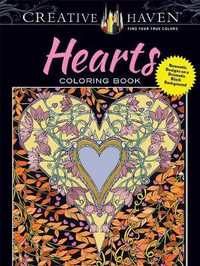 Creative Haven Hearts Coloring Book : Romantic Designs on a Dramatic Black Background - LINDSEY BOYLAN