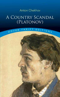 Country Scandal (Platonov) : Dover Thrift Editions - Anton Chekhov