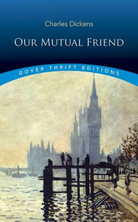 Our Mutual Friend : Thrift Editions - Charles Dickens