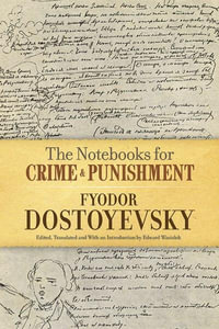 The Notebooks for Crime and Punishment - Fyodor Dostoyevsky