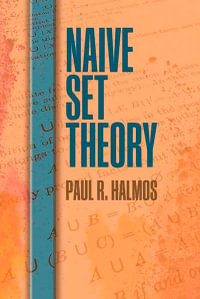 Naive Set Theory : Dover Books on Mathematics - Paul R. Halmos