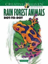 Creative Haven Rain Forest Animals Dot-to-Dot : Creative Haven - ARKADY ROYTMAN