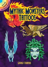 Mythic Monsters Tattoos : Dover Little Activity Books - GEORGE TOUFEXIS