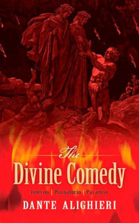 The Divine Comedy : Inferno, Purgatorio, Paradiso - Dante Alighieri