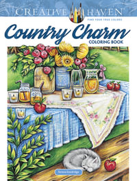 Country Charm - Adult Coloring Book : Creative Haven - Teresa Goodridge