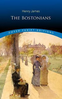 Bostonians : Thrift Editions - Henry James