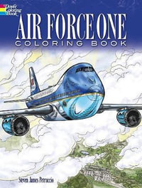 Air Force One Coloring Book : Dover American History Coloring Books - Steven James Petruccio