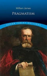 Pragmatism : Thrift Editions - William James