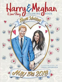 Royal Wedding : Harry and Meghan : A Love Story Coloring Book - Teresa Goodridge