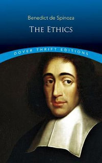 Ethics : Thrift Editions - Benedict De Spinoza