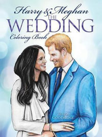 Harry and Meghan: The Wedding Coloring Book - Teresa Goodridge