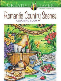 Creative Haven Romantic Country Scenes Coloring Book : Adult Coloring Book - Teresa Goodridge