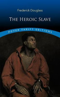 The Heroic Slave : Thrift Editions - Frederick Douglass