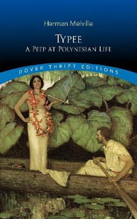 Typee : A Peep at Polynesian Life : Thrift Editions - Herman Melville