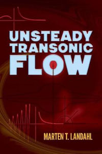 Unsteady Transonic Flow : Dover Books on Physics - Marten T. Landahl